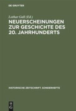 Neuerscheinungen zur Geschichte des 20. Jahrhunderts - Gall, Lothar (Hrsg.)