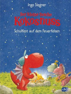 Schulfest auf dem Feuerfelsen / Die Abenteuer des kleinen Drachen Kokosnuss Bd.5 - Siegner, Ingo
