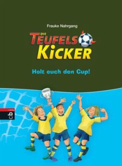 Holt euch den Cup! / Teufelskicker Bd.3 - Nahrgang, Frauke