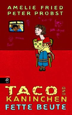 Taco und Kaninchen- Fette Beute - Fried, Amelie; Probst, Peter