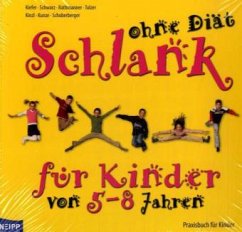 Cover Schlank ohne Diät für Kinder von 5-8 Jahren; Schlank ohne Diät für Kinder von 5-14 Jahren, 2 Bde.