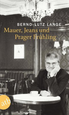 Mauer, Jeans und Prager Frühling - Lange, Bernd-Lutz