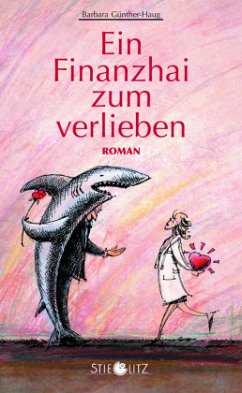 Ein Finanzhai zum Verlieben - Günther-Haug, Barbara