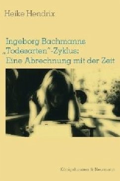Cover Ingeborg Bachmanns 'Todesarten'-Zyklus: Eine Abrechnung mit der Zeit