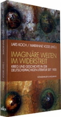 Imaginäre Welten im Widerstreit - Koch, Lars / Vogel, Marianne (Hgg.)