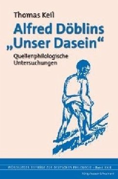 Alfred Döblins 'Unser Dasein' - Keil, Thomas