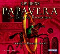 Papavera, Der Ring des Kreuzritters, 3 Audio-CDs - Heine, Ernst W.