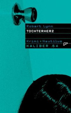 Tochterherz / Kaliber .64 Bd.2 - Lynn, Robert