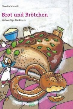 Brot und Brötchen - Schmidt, Claudia