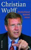 Christian Wulff - Deutschland kommt voran Christian Wulff - Deutschland kommt voran