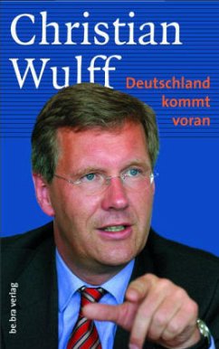 Christian Wulff - Deutschland kommt voran - Pruys, Karl H.