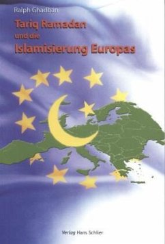 Tariq Ramadan und die Islamisierung Europas - Ghadban, Ralph