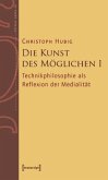 Grundlinien einer dialektischen Philosophie der Technik / Die Kunst des Möglichen Bd.1