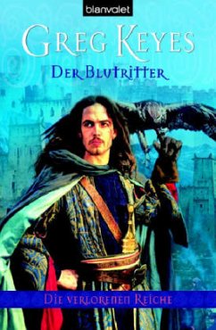 Der Blutritter / Die verlorenen Reiche Bd.3 - Keyes, Greg