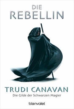 Die Rebellin / Die Gilde der Schwarzen Magier Bd.1 - Canavan, Trudi