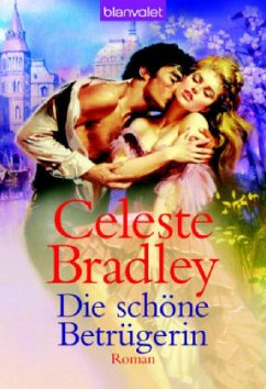 Die schöne Betrügerin - Bradley, Celeste