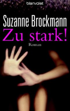 Zu stark! - Brockmann, Suzanne Zu stark! - Brockmann, Suzanne
