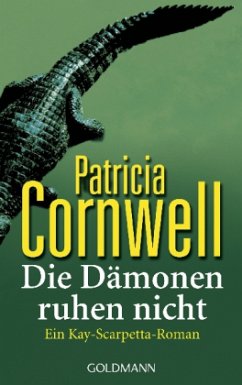 Die Dämonen ruhen nicht / Kay Scarpetta Bd.12 - Cornwell, Patricia