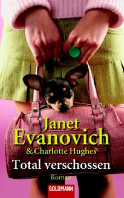 Total verschossen / Jamie Swift Bd.3 - Evanovich, Janet; Hughes, Charlotte