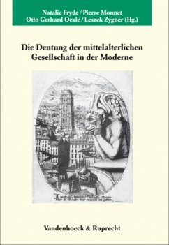 Die Deutung der mittelalterlichen Gesellschaft in der Moderne - Fryde, Natalie / Monnet, Pierre / Oexle, Otto Gerhard / Zygner, Leszek (Hgg.)