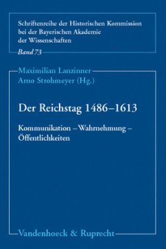 Der Reichstag: Kommunikation - Wahrnehmung - Öffentlichkeiten - Lanzinner, Maximilian / Strohmeyer, Arno (Hgg.)
