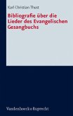 Bibliografie über die Lieder des Evangelischen Gesangbuchs Bibliografie über die Lieder des Evangelischen Gesangbuchs