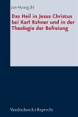 Das Heil in Jesus Christus bei Karl Rahner und in der Theologie der Befreiung