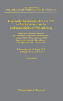 Europäische Kulturzeitschriften um 1900 als Medien transnationaler und transdisziplinärer Wahrnehmung - Mölk, Ulrich (Hrsg.)