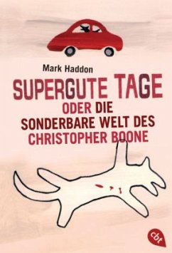 Supergute Tage oder Die sonderbare Welt des Christopher Boone - Haddon, Mark