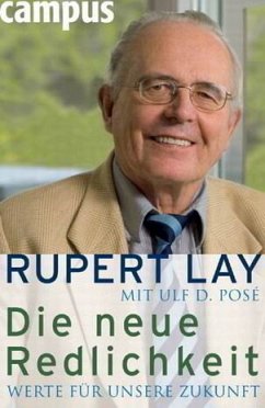 Die neue Redlichkeit - Lay, Rupert;Posé, Ulf D.