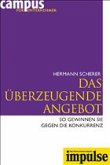 Das überzeugende Angebot