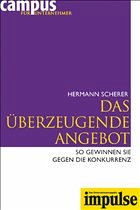 Das überzeugende Angebot - Scherer, Hermann