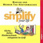 Simplify your Life - Küche, Keller, Kleiderschrank entspannt im Griff