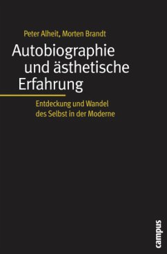 Autobiographie und ästhetische Erfahrung - Alheit, Peter;Brandt, Morten