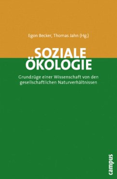 Soziale Ökologie - Becker, Egon / Jahn, Thomas (Hgg.)