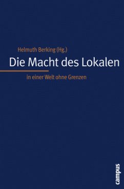 Die Macht des Lokalen in einer Welt ohne Grenzen - Berking, Helmuth (Hrsg.)