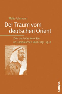 Der Traum vom deutschen Orient - Fuhrmann, Malte