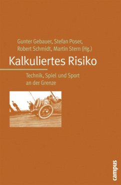 Kalkuliertes Risiko - Gebauer, Gunter / Poser, Stefan / Schmidt, Robert / Stern, Martin (Hgg.)