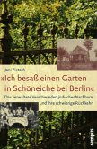 &quote;Ich besaß einen Garten in Schöneiche bei Berlin&quote;