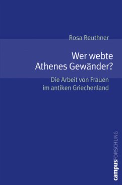 Wer webte Athenes Gewänder? - Reuthner, Rosa