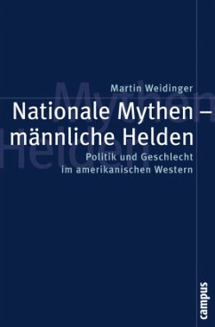 Nationale Mythen - männliche Helden - Weidinger, Martin