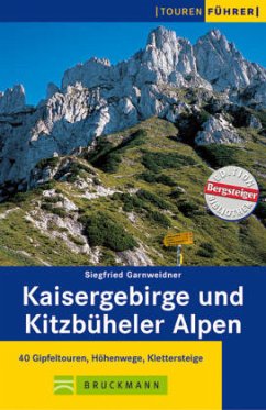 Kaisergebirge und Kitzbüheler Alpen - Garnweidner, Siegfried