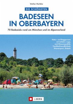 Die schönsten Badeseen in Oberbayern - Herbke, Stefan