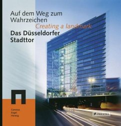 Auf dem Weg zum Wahrzeichen, Das Düsseldorfer Stadttor - Herwig, Oliver / Canessa, Boris / Engel, Peter-Michael (Hgg.)