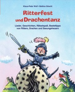 Ritterfest und Drachentanz - Wolf, Klaus-Peter; Göschl, Bettina