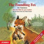 The Foundling Fox, How the little fox got a mother. Der Findefuchs, Wie der kleine Fuchs eine Mutter bekam, 1 Audio-CD,