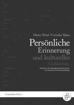 Persönliche Erinnerung und kulturelles Gedächtnis - Nittel, Dieter / Maier, Cornelia (Hgg.)