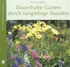 Dauerhafte Gärten durch langlebige Stauden - Köhlein, Fritz