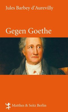 Gegen Goethe - Barbey d'Aurevilly, Jules