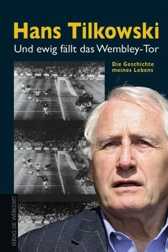 Und ewig fällt das Wembley-Tor - Tilkowski, Hans